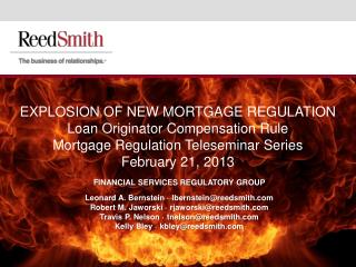 EXPLOSION OF NEW MORTGAGE REGULATION Loan Originator Compensation Rule Mortgage Regulation Teleseminar Series February