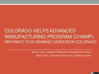 Colorado Helps Advanced Manufacturing Program (CHAMP): Pathways to In-Demand Careers in Colorado