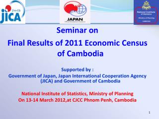 Seminar on Final Results of 2011 Economic Census of Cambodia Supported by :