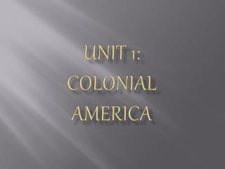 Unit 1: Colonial America