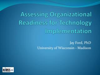 Assessing Organizational Readiness for Technology Implementation