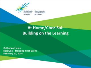 At Home/Chez- Soi : Building on the Learning