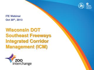 Wisconsin DOT Southeast Freeways Integrated Corridor Management (ICM)