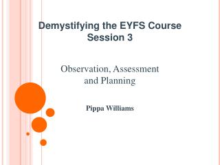 Demystifying the EYFS Course Session 3