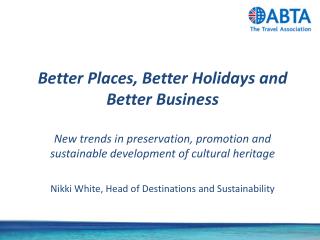 Better Places, Better Holidays and Better Business New trends in preservation, promotion and sustainable development o