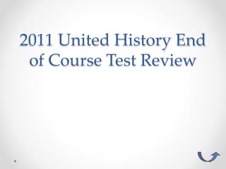 2011 United History End of Course Test Review