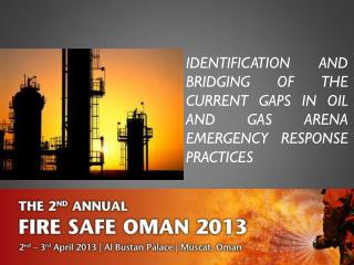 Identification and Bridging of the current Gaps in OIL and Gas Arena Emergency Response Practices