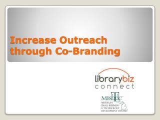 Increase Outreach through Co-Branding