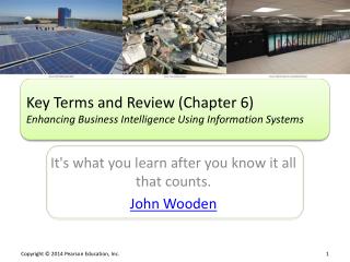 Key Terms and Review (Chapter 6) Enhancing Business Intelligence Using Information Systems