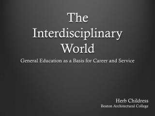 The Interdisciplinary World