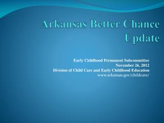 Arkansas Better Chance Update