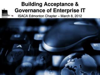 Building Acceptance &amp; Governance of Enterprise IT