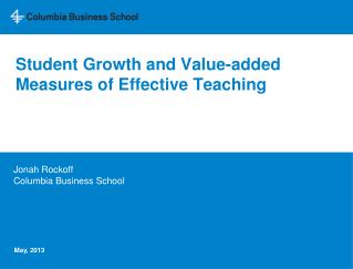 Student Growth and Value-added Measures of Effective Teaching