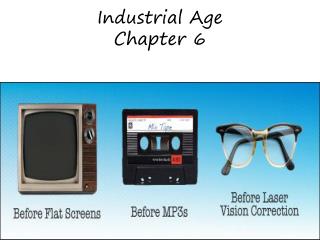 Industrial Age Chapter 6