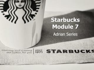 Starbucks Module 7