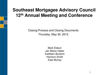 Southeast Mortgagee Advisory Council 12 th Annual Meeting and Conference