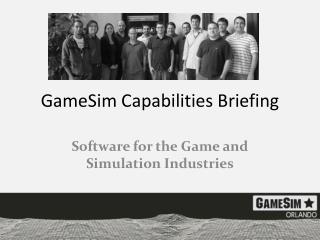 GameSim Capabilities Briefing