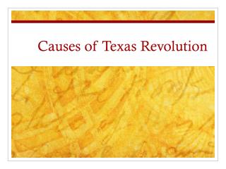Causes of Texas Revolution
