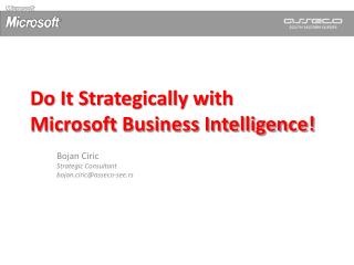 Do It Strategically with Microsoft Business Intelligence!
