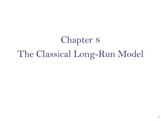 Chapter 8 The Classical Long-Run Model