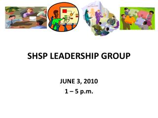 SHSP LEADERSHIP GROUP