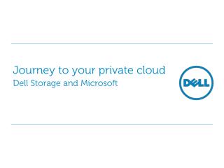 Journey to your private cloud Dell Storage and Microsoft