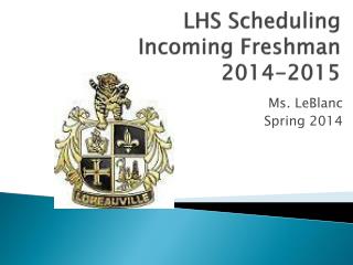 LHS Scheduling Incoming Freshman 2014-2015