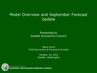 Model Overview and September Forecast Update Presented to Seattle Economics Council