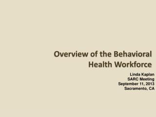 Overview of the Behavioral Health Workforce