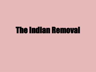 The Indian Removal