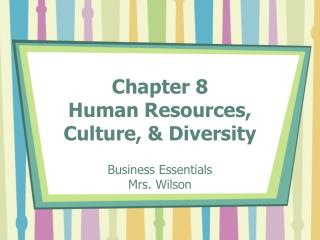 Chapter 8 Human Resources, Culture, &amp; Diversity