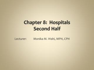 Chapter 8: Hospitals Second Half