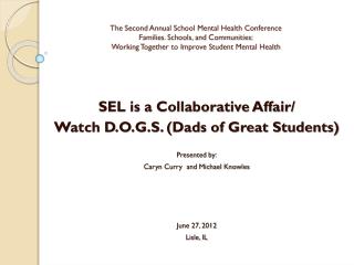The Second Annual School Mental Health Conference Families. Schools, and Communities : Working Together to Improve Stude