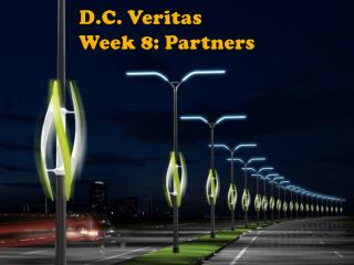 D.C. Veritas Week 8: Partners