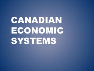Canadian Economic Systems