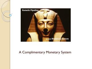 A Complimentary Monetary System