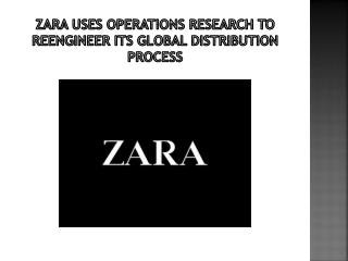 Zara uses operations research to reengineer its global distribution process