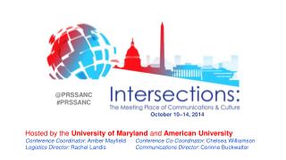 Hosted by the University of Maryland and American University Conference Coordinator: Amber Mayfield Conference Co-