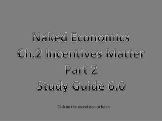Naked Economics Ch.2 Incentives Matter Part 2 Study Guide 6.0