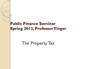 Public Finance Seminar Spring 2013, Professor Yinger