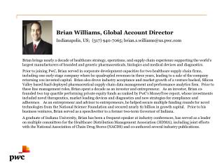 Brian Williams, Global Account Director Indianapolis, US ; (317) 940-7065; brian.s.williams@us.pwc.com