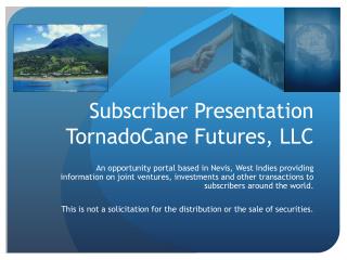 Subscriber Presentation TornadoCane Futures, LLC