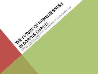 The Future of Homelessness in corpus christi