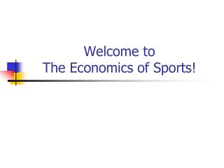 Welcome to The Economics of Sports!