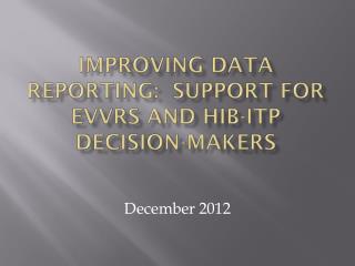 Improving Data Reporting: Support for EVVRS and HIB-ITP Decision-makers