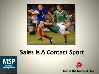 Sales I s A Contact Sport