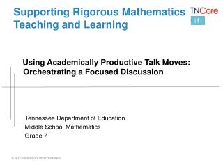 Supporting Rigorous Mathematics Teaching and Learning Using Academically Productive Talk Moves: Orchestrating a Focu