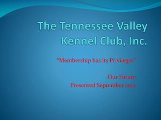 The Tennessee Valley Kennel Club, Inc.