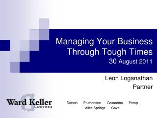 Managing Your Business Through Tough Times 30 August 2011