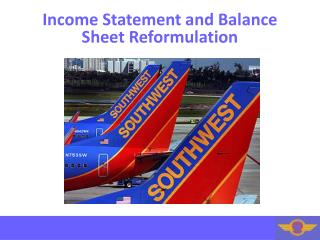 Income Statement and Balance Sheet Reformulatio n
